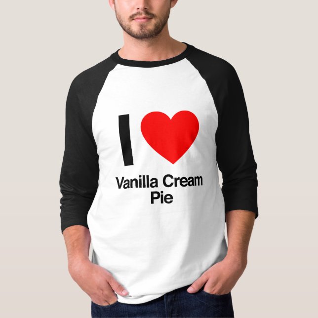 i love vanilla cream pie T-Shirt (Front)