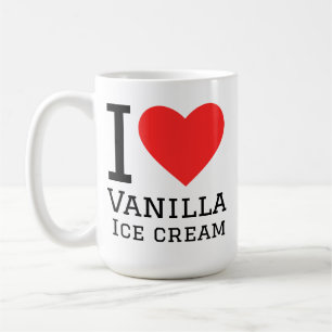 I love vanilla ice cream coffee mug
