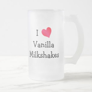 I Love Vanilla Milkshakes Frosted Glass Beer Mug