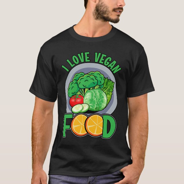 I love Vegan Food Vegan  Saying T-Shirt (Front)