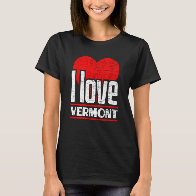 I Love Vermont Best Home State I Heart Vermont T-Shirt (Front)