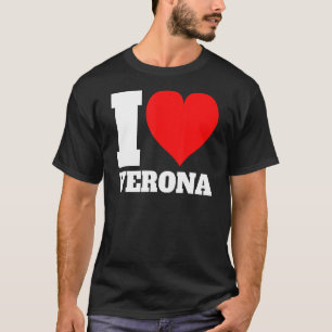 I Love Verona I Love Verona T-Shirt