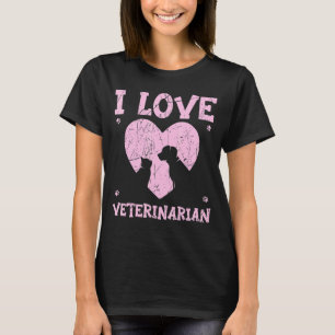 I Love Veterinarian Animal Doctor Vet Veterinary M T-Shirt
