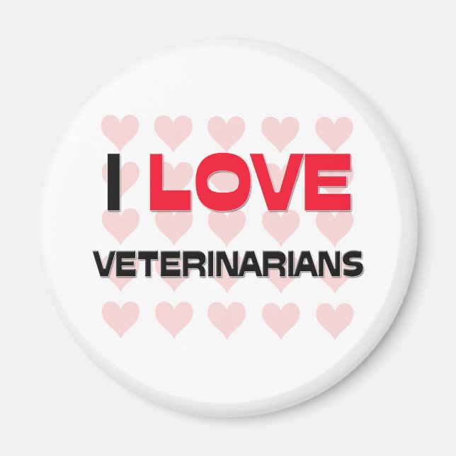I LOVE VETERINARIANS MAGNET (Front)