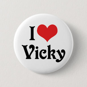 I Love Vicky 6 Cm Round Badge