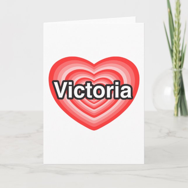 I love Victoria. I love you Victoria. Heart Card (Front)