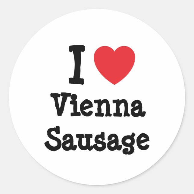 I love Vienna Sausage heart T-Shirt Classic Round Sticker (Front)