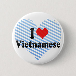 I Love Vietnamese 6 Cm Round Badge