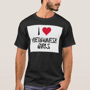 I Love Vietnamese Girls T-Shirt