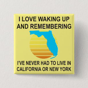 I Love Waking Up In Florida & Never Having To Live 15 Cm Square Badge