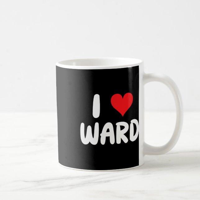 I Love Ward - Heart - Name  Coffee Mug (Right)