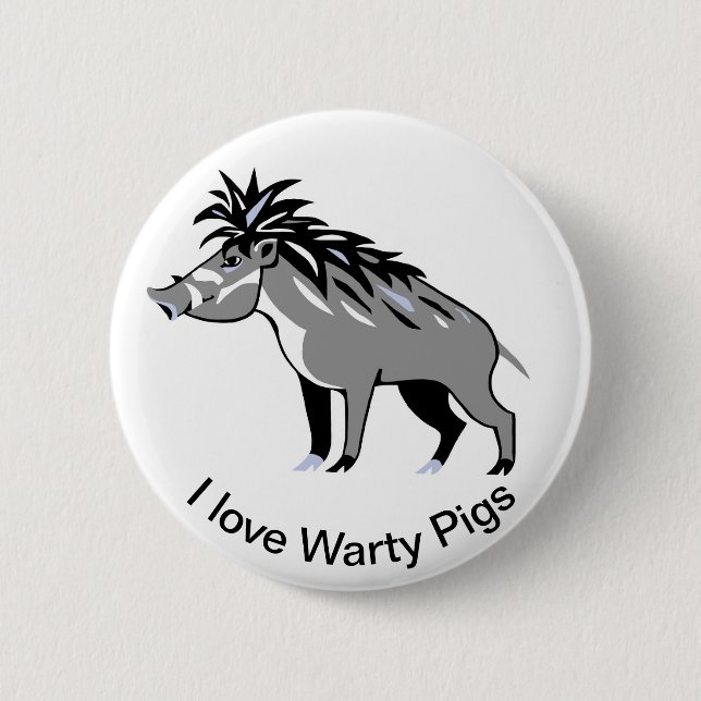  I  love Warty PIGS- Warthog - Wildlife -  6 Cm Round Badge (Front)