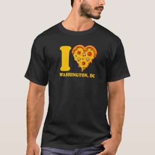 I Love Washington Dc Pizza I Heart Washington Dc P T-Shirt