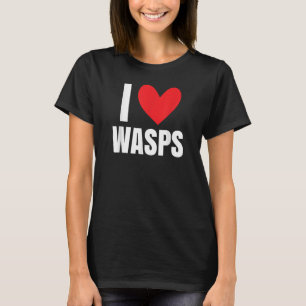 I Love Wasps Bees Flying Insect Nest Hornet Stude T-Shirt