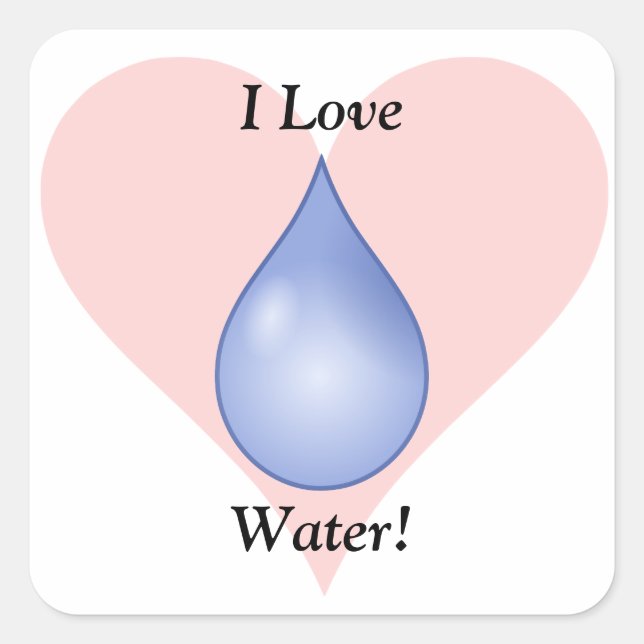 I Love Water! Square Sticker (Front)