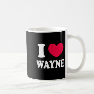 I Love Wayne  Coffee Mug