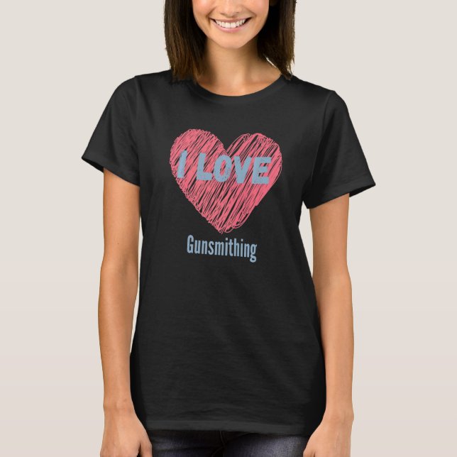 I Love Weapon Smithing Heart Image Hobby Or Hobbyi T-Shirt (Front)