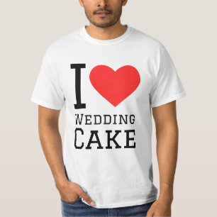 I love wedding cake  T-Shirt