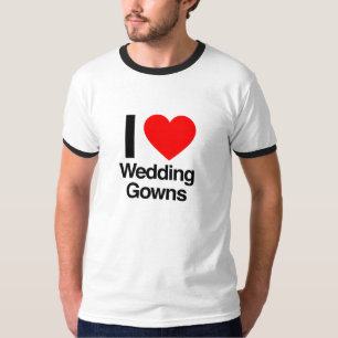 i love wedding gowns T-Shirt