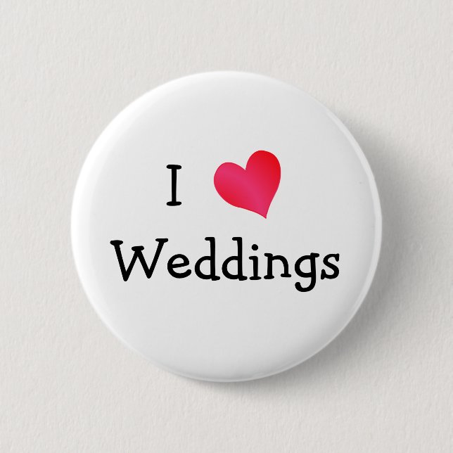 I Love Weddings 6 Cm Round Badge (Front)