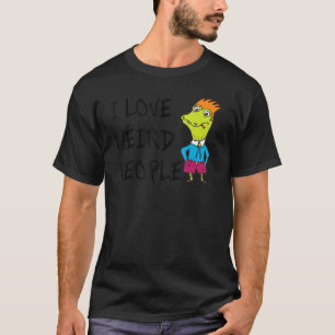 I Love Weird People Attitude Word Design T-Shirt