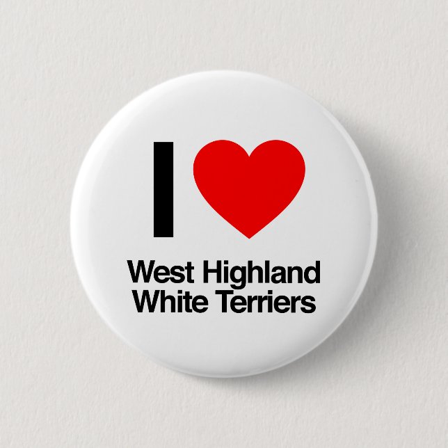 i love west highland white terriers 6 cm round badge (Front)