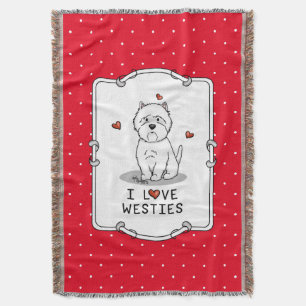 I Love Westies - West Highland White Terriers Cute Throw Blanket