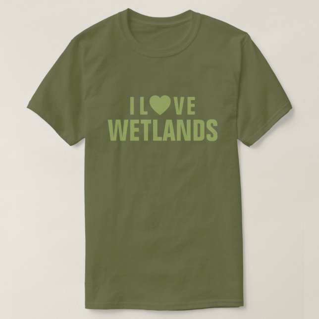 I Love Wetlands™  T-Shirt (Design Front)