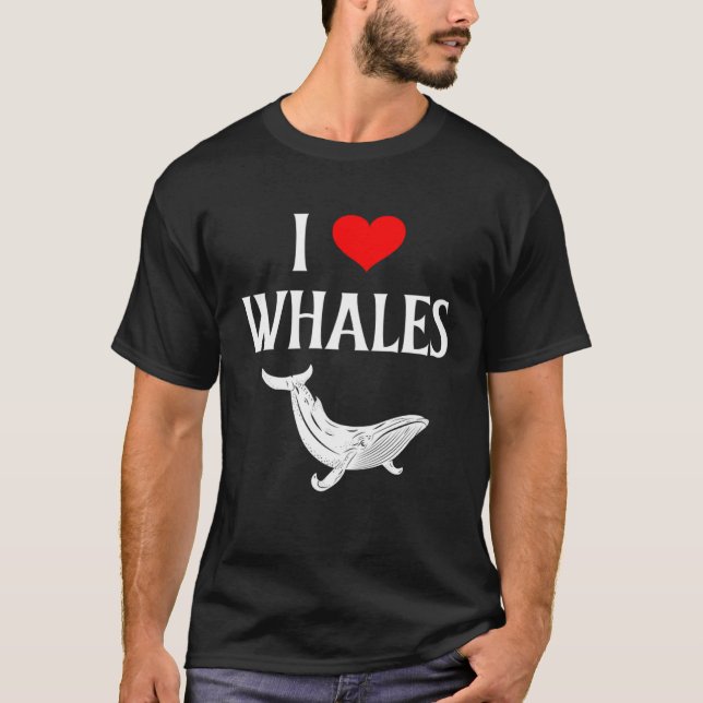 I Love Whales I Heart Whales Marine Mammal Whale T-Shirt (Front)