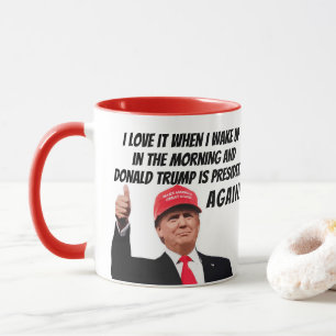 I Love When Donald Trump is President Again Funny Mug