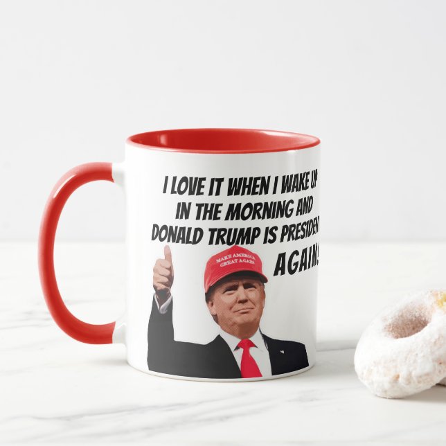 I Love When Donald Trump is President Again Funny Mug (With Donut)