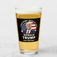 I Love When I Wake Up and Donald Trump My Presiden