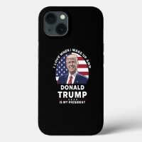 I Love When I Wake Up and Donald Trump My Presiden