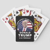 I Love When I Wake Up and Donald Trump My Presiden