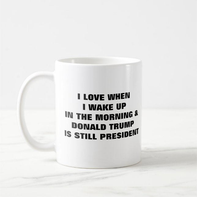I LOVE WHEN I WAKE UP COFFEE MUG (Left)