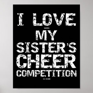 I Love When My Sister's Cheer Competition Is Over Poster