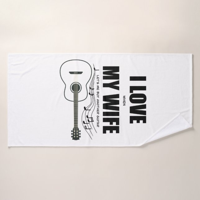 I Love When My Wife Let's Me Buy Another Guitar Bath Towel Set (Bath Towel)