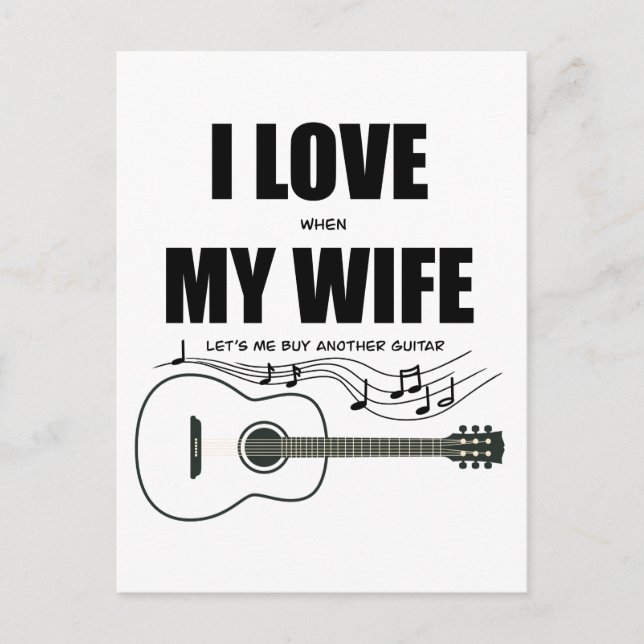 I Love When My Wife Let's Me Buy Another Guitar Postcard (Front)