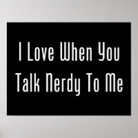 I Love When You Talk Nerdy To Me (dark)