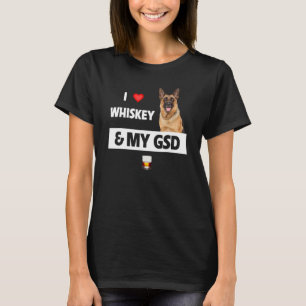 I Love Whiskey And My Gsd Mum Dad German Shepherd T-Shirt