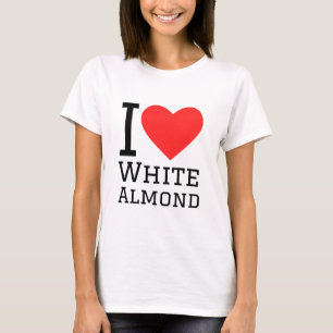 I love white almond  T-Shirt