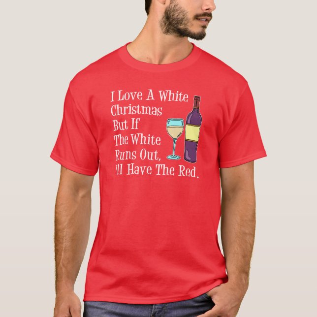 I Love White Christmas Wine Humour T-Shirt (Front)