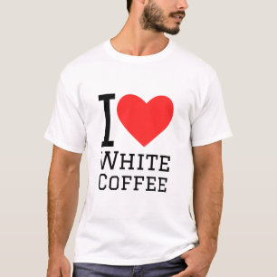 I love white coffee T-Shirt