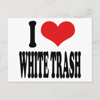 I Love White Trash Postcard