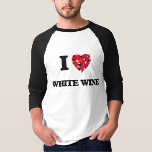 I love White Wine T-Shirt