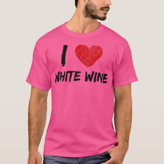I Love White Wine T-Shirt