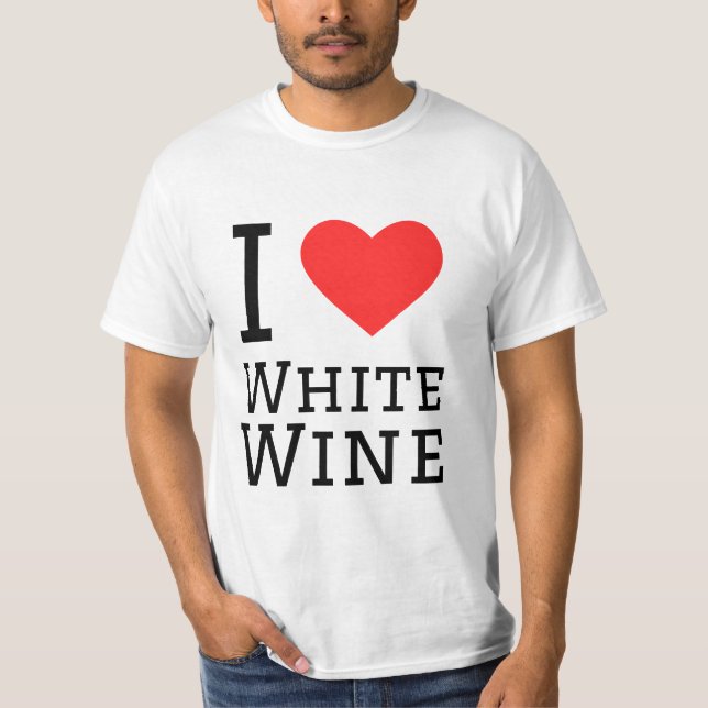 I love white wine T-Shirt (Front)