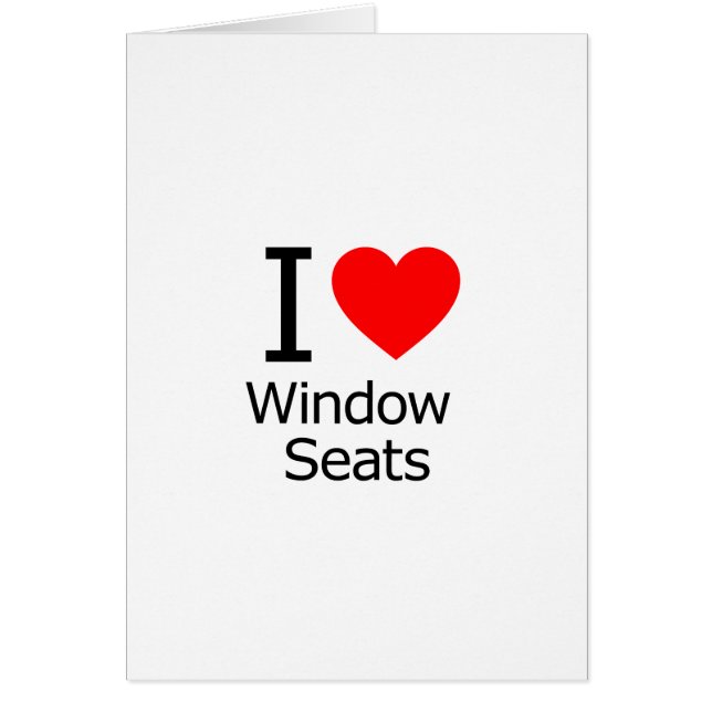I Love Window Seats (Front)