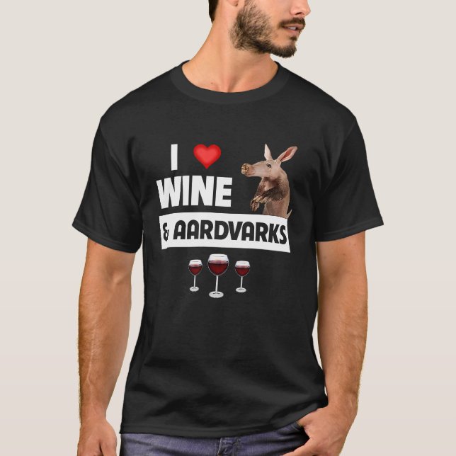 I Love Wine and Aardvarks Anteater Drinking Animal T-Shirt (Front)