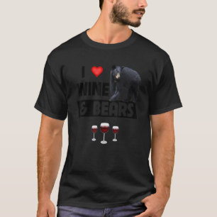 I Love Wine and Bears Funny Drinking Camping Wildl T-Shirt